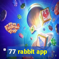 77 rabbit app